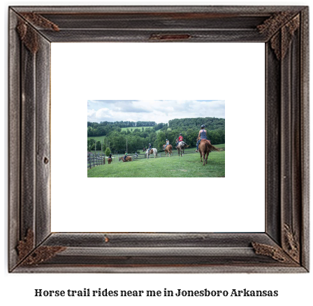 horse trail rides near me in Jonesboro, Arkansas